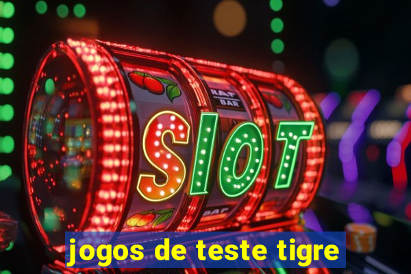 jogos de teste tigre